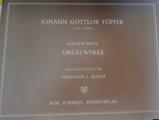 Johann Gottlob Töpfer AUSGEWÄHLTE ORGELWERKE  Kirchenorgel Orgel
