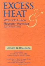 Excess Heat: Why Cold Fusion Research Prevailed (2nd Edition)