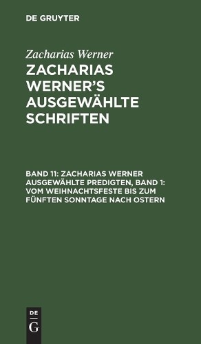 Zacharias Werne Zacharias Werner Ausgewählte Predigten, Band 1: Vom W (Hardback)