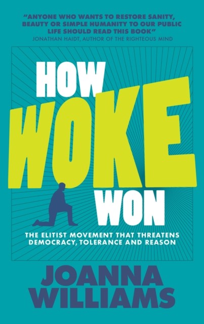 How Woke Won by Joanna Williams (Paperback Book)