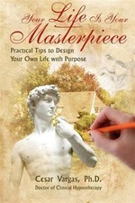 Your Life Is Your Masterpiece by Vargas, Cesar, Like New Used, Free shipping ...