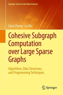 Lu Qin (u. a.) | Cohesive Subgraph Computation over Large Sparse Graphs | Buch