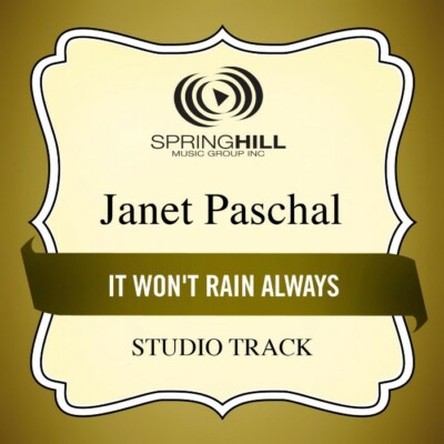 It Won't Rain Always - Janet Paschal - Accompaniment Track