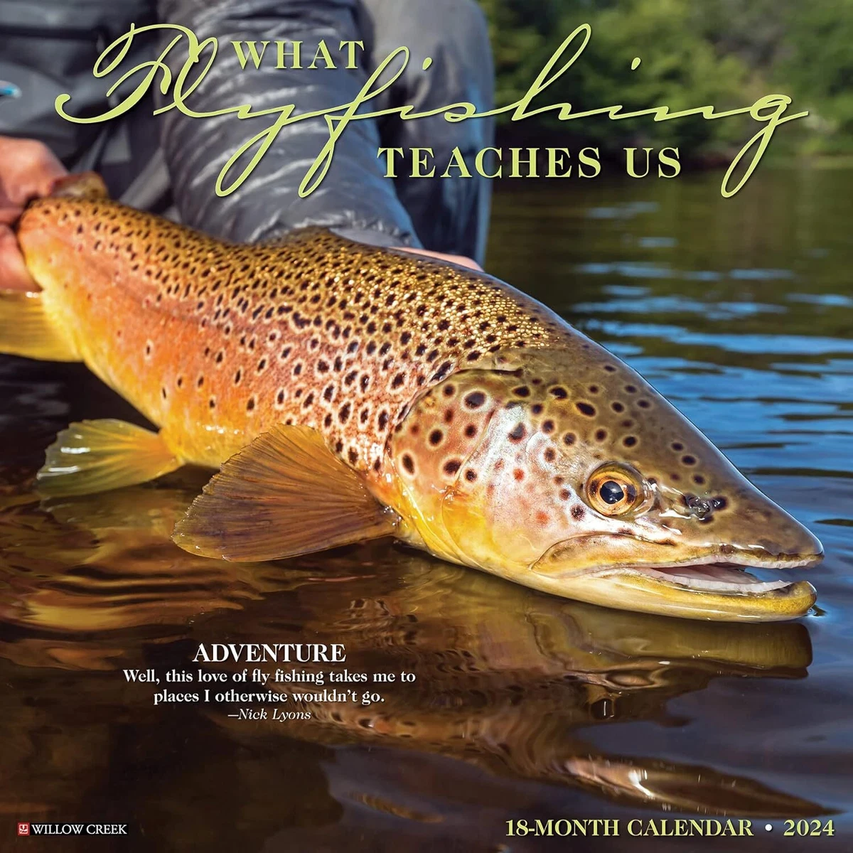 WHAT FLY FISHING TEACHES US - 2024 WALL CALENDAR - BRAND NEW - 35856