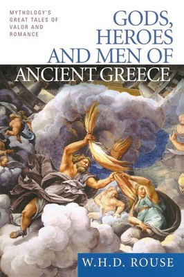 W. H. D. Rouse | Gods, Heroes and Men of Ancient Greece | Taschenbuch | Englisch