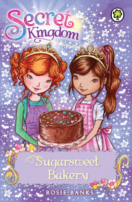 Secret Kingdom: Sugarsweet Bakery: Book 8 by Rosie Banks (Paperback, 2013)