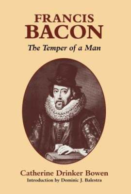 Francis Bacon: The Temper of a Man the Temper of a Man by Bowen: New