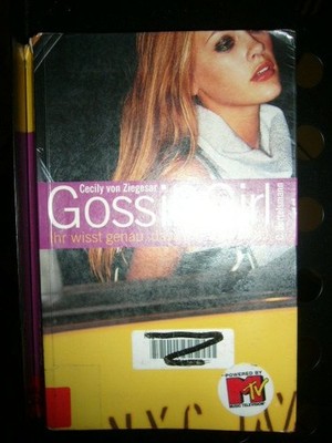 Gossip Girl : Ihr wisst genau, dass ihr mich liebt! Ziegesar, Cecily von :