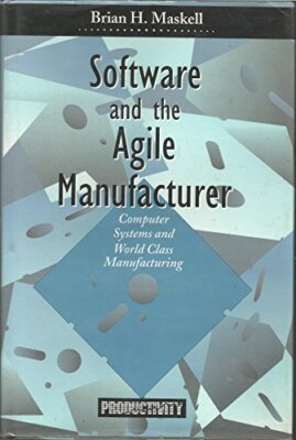 Software and the Agile Manufacturer: Computer Systems and World 