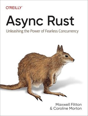 ASYNC Rust: Unleashing the Power of Fearless Concurrency By Maxwell Flitton - Pa