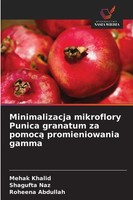 Mehak Khalid (U. A.) | Minimalizacja Mikroflory Punica Granatum Za Pomoc¿...