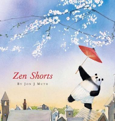 Zen Shorts (a Stillwater and Friends Book) by Muth, Jon J.