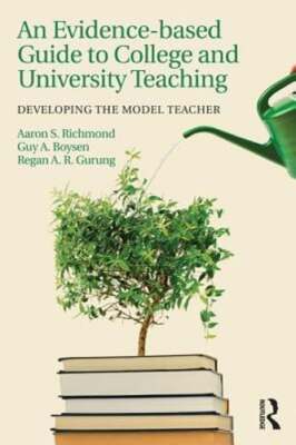 An Evidence-based Guide to College and University Teaching: Developing the Model