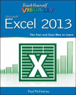 Teach Yourself VISUALLY Excel 2013 - Paperback By McFedries, Paul - VERY GOOD