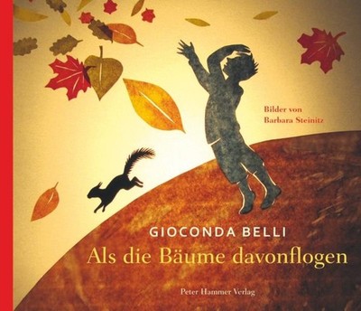 Als die Bäume davonflogen | Gioconda Belli | deutsch
