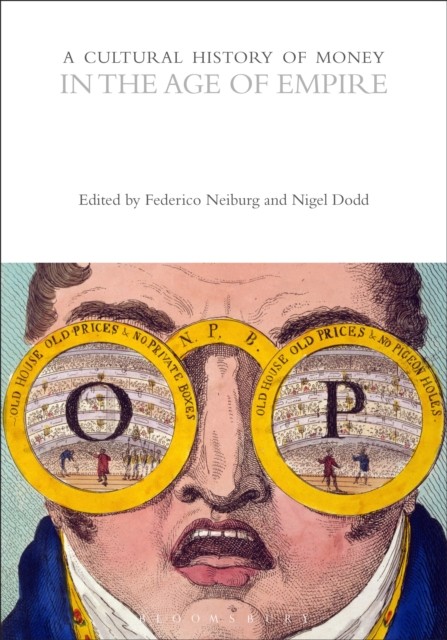 A Cultural History of Money in the Age of Empire HARDBACK 9781474237406