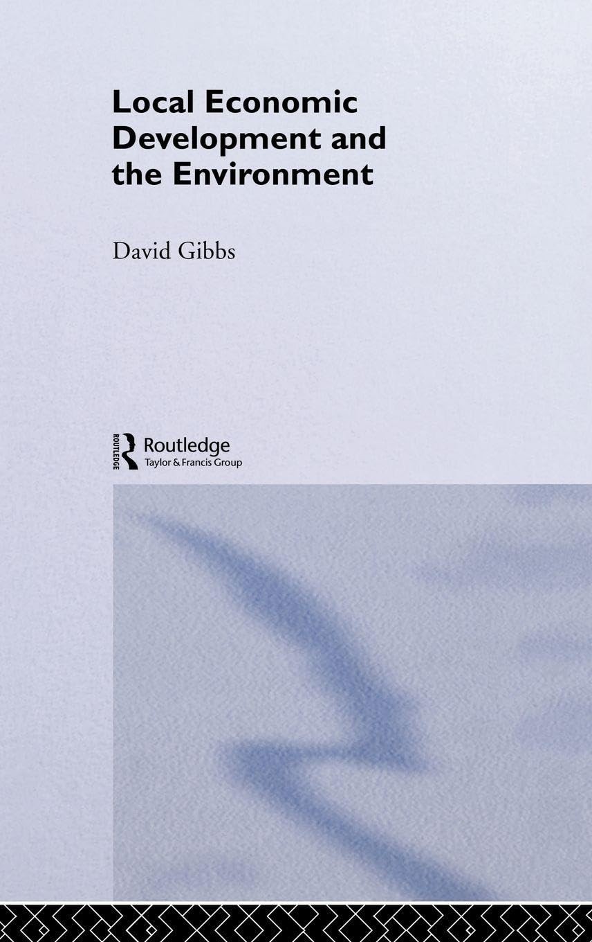Local Economic Development and the Environment-Gibbs, David Davi