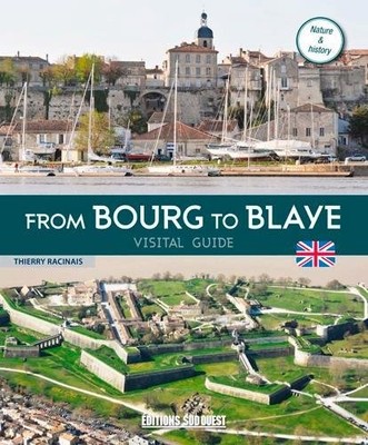 DE BOURG A BLAYE, GUIDE DE VISITE (GB) (VISITER - TOURISME),RACI