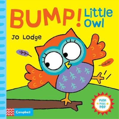 Bump! Little Owl: An interactive story book (Little Movers), Lodge, Jo, Used; Ve