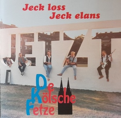 CD: '' Jeck loss Jeck elans''  De Kölsch Fetze '' Dä Mömmes''''Dä Fuss''''Ming Pappnass