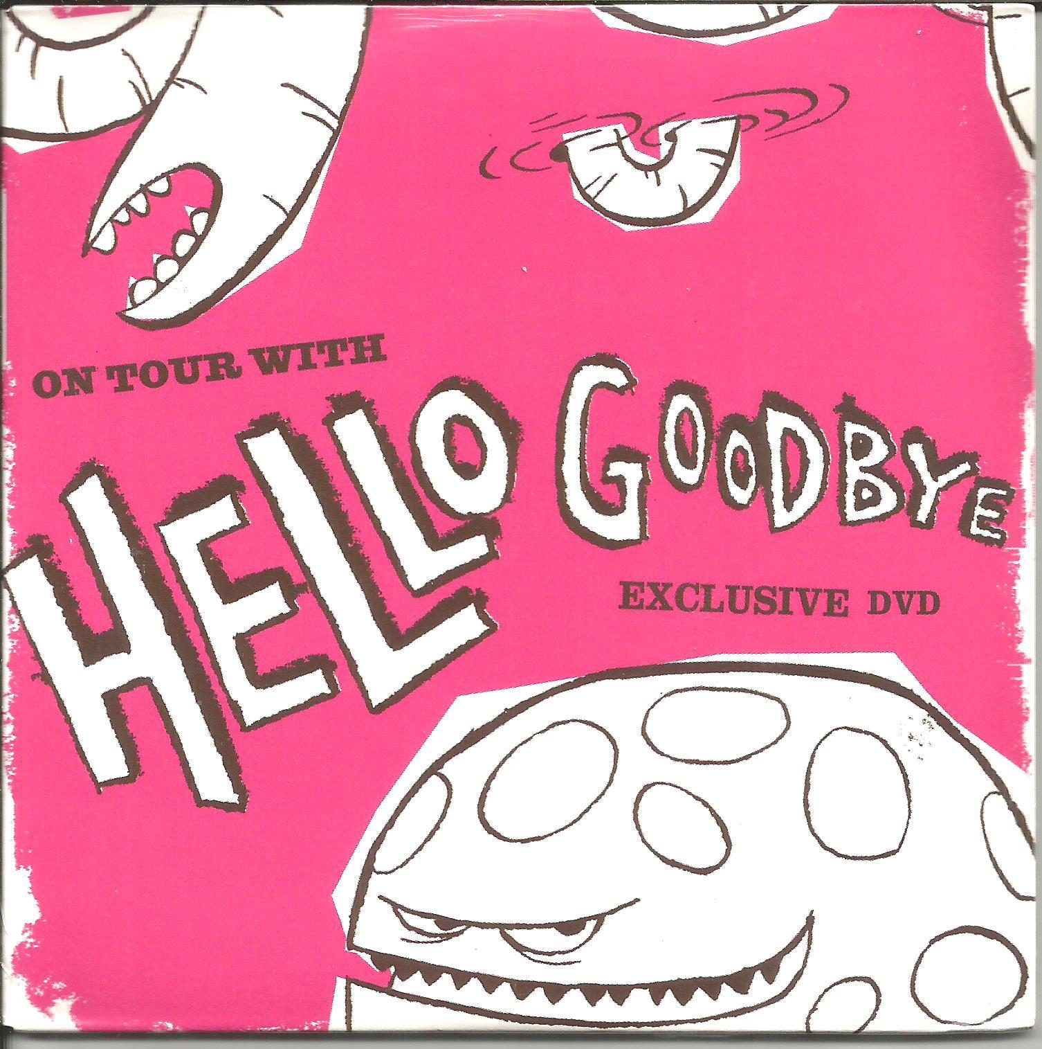 HELLOGOODBYE Tour DVD with Candid Interview and Live Concert Footage