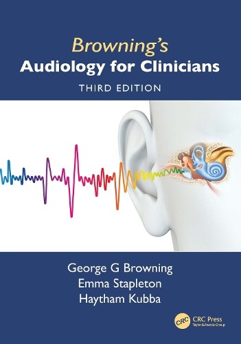 Browning's Audiology for Clinicians by George Browning, Emma ... - 9781032554129