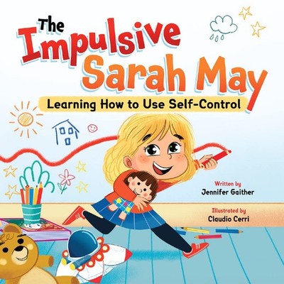 The Impulsive Sarah May: Learning How to Use Self-Control