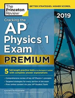 Cracking the AP Physics 1 Exam 2019, Premium Edition: 5 Practice Tes - VERY GOOD