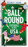 The Ball Is Round | Helmut Kuhn | Deutsch | Taschenbuch | 224 S. | 2026