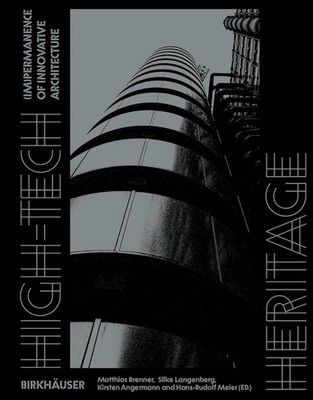 High-Tech Heritage (Im)permanence of Innovative Architecture Brenner (u. a.)