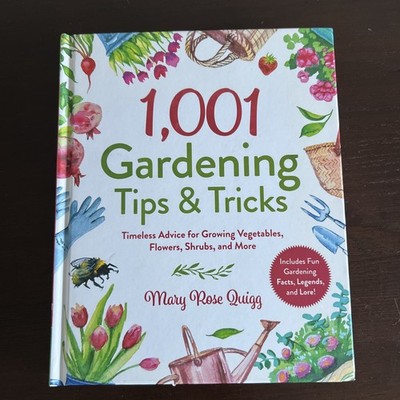 1,001 Gardening Tips and Tricks : Timeless Advice for Growing Vegetables,