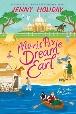 Manic Pixie Dream Earl (Earls Trip) - paperback Holiday, Jenny