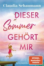 Dieser Sommer gehört mir | Claudia Schaumann...