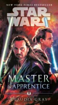 Master & Apprentice (Star Wars) - Paperback By Gray, Claudia - GOOD