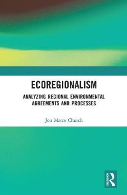 Ecoregionalism: Analyzing Regional Environmental Agreements and Processes