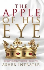 Apple of His Eye : Seeing Yourself Through God's Eyes by Not Available (2013,...