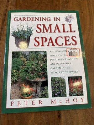 Gardening in Small Spaces Book By Peter McHoy. 1840811137 VERY GOOD RARE HTF  