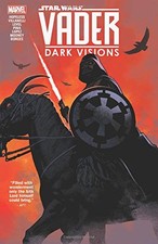 STAR WARS: VADER - DARK VISIONS (STAR WARS (MARVEL)) By Dennis Hopeless & Paolo