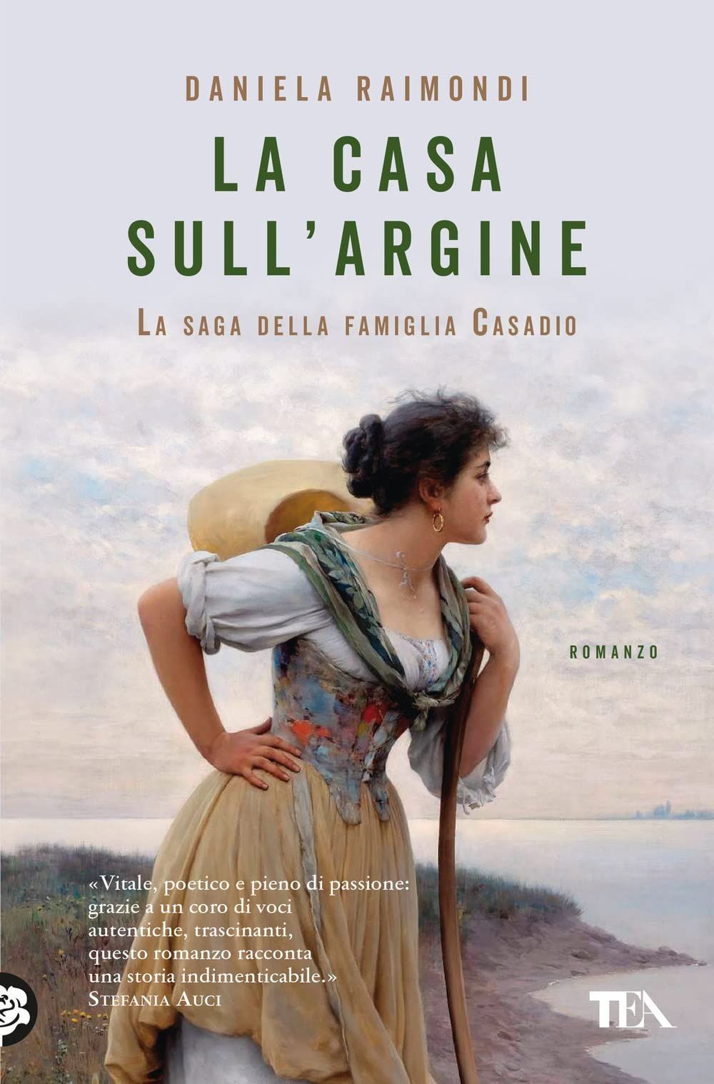 Libri Daniela Raimondi - La Casa Sull'argine. La Saga Della Famiglia Casadio