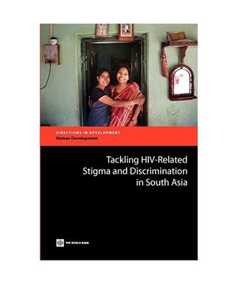 Tackling HIV-Related Stigma and Discrimination in South Asia, Anne Stangl