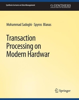 Transaction Processing on Modern Hardware - 9783031007422
