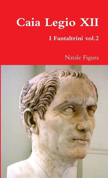 Caia Legio XII - Fantaltrini Vol.2 Natale Figura Taschenbuch Italienisch 2009-image