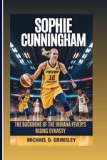 Sophie Cunningham: The Backbone Of The Indiana Fever's Rising Dynasty: Her Journ