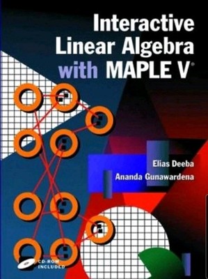 Interactive Linear Algebra with Maple V Ananda D., Deeba, Elias Y BOOK -2