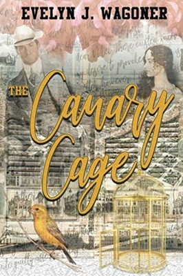 The Canary Cage, Wagoner, Evelyn J.