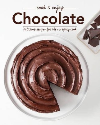 Chocolate: Delicious Recipes for the Everyday Cook,Love Food Edi
