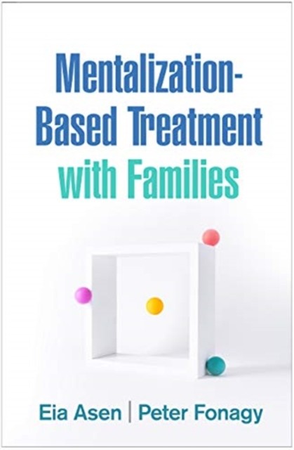 Mentalization-Based Treatment With Families Eia (London; University College London, United Kingdom) Asen - Image 5