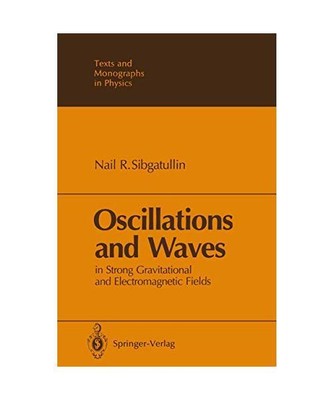 Oscillations and Waves: In Strong Gravitational and Electromagnetic Fields (Theo