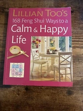 Feng Shui Lillian Too's 168 Feng Shui Ways to a Calm and Happy Life