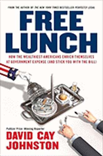 Free Lunch: How the Wealthiest Americans Enrich Themselves at Government Expense - Picture 1 of 1